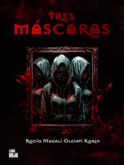 Title details for Tres máscaras by Rocío Magalí Olgiati Korin - Available